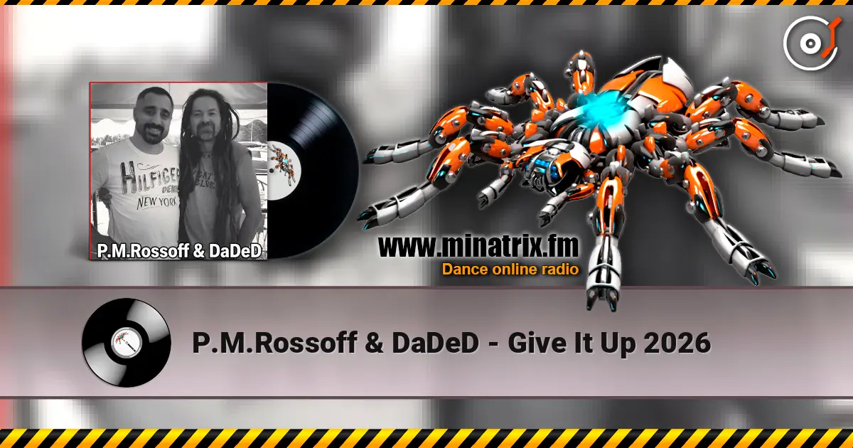 P.M.Rossoff & DaDeD - Give It Up 2026 listen online in high quality | Minatrix.FM