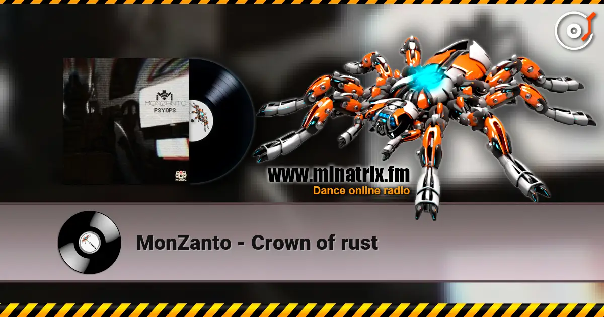 MonZanto - Crown of rust listen online in high quality | Minatrix.FM