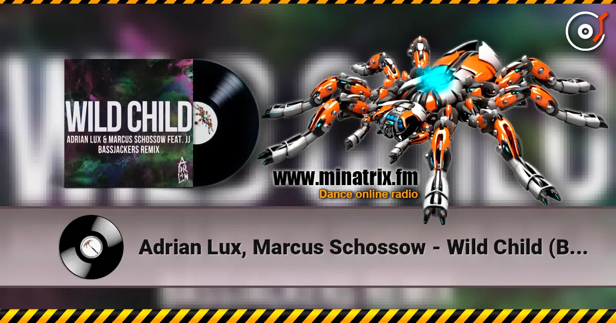 Adrian Lux, Marcus Schossow - Wild Child (Bassjackers Remix) listen online in high quality | Minatrix.FM