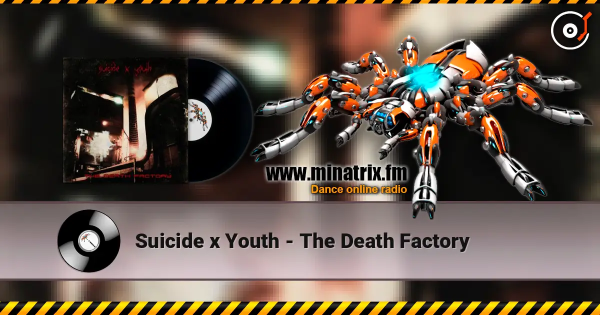 Suicide x Youth - The Death Factory listen online in high quality | Minatrix.FM