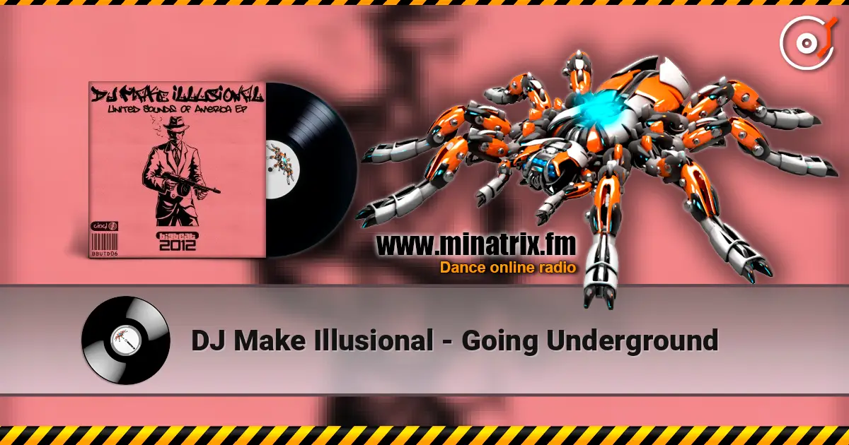 DJ Make Illusional - Going Underground listen online in high quality | Minatrix.FM