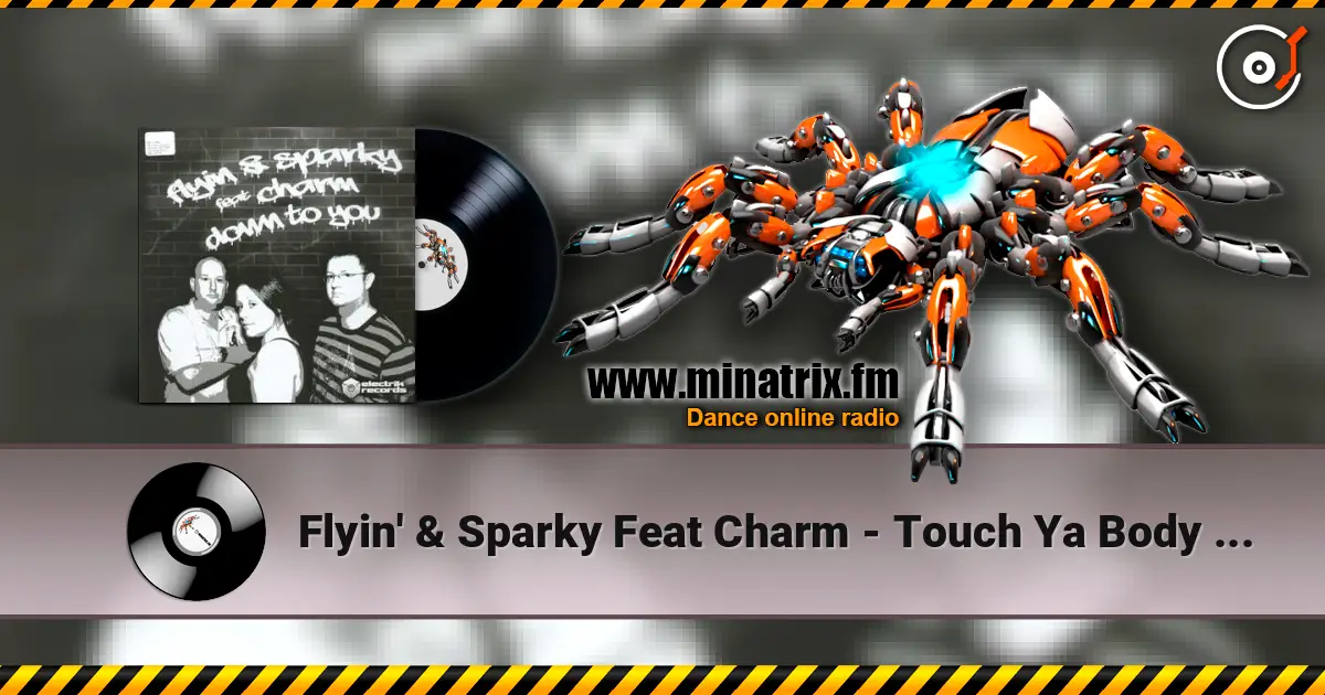 Flyin' & Sparky Feat Charm - Touch Ya Body (Joey Riot Remix) listen online in high quality | Minatrix.FM