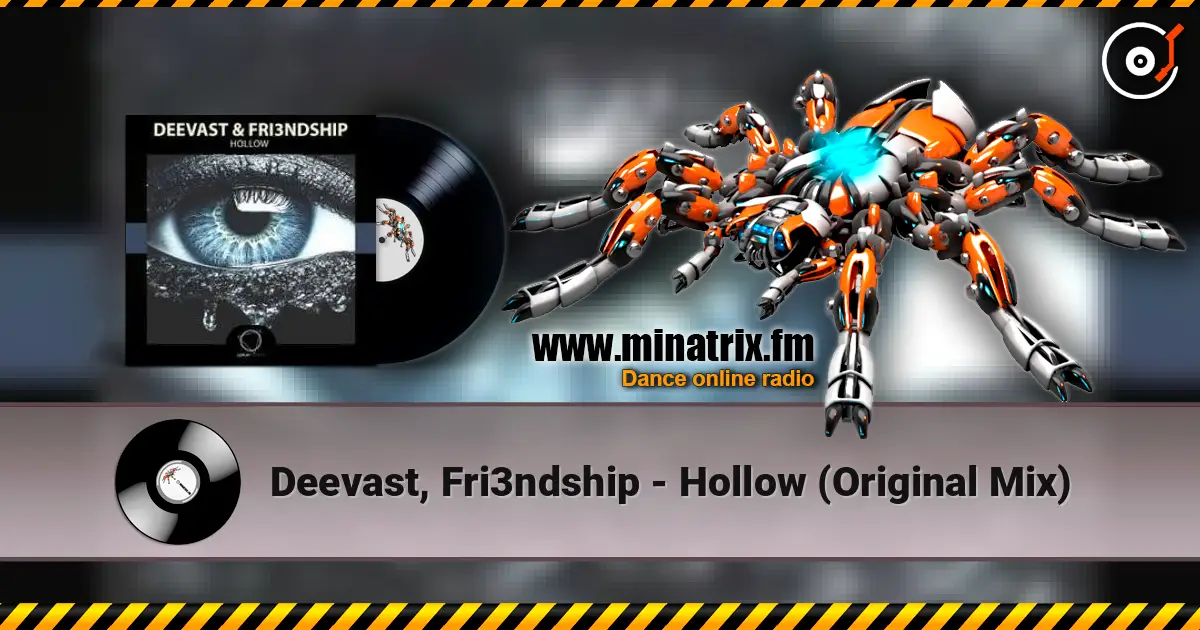 Deevast, Fri3ndship - Hollow (Original Mix) listen online in high quality | Minatrix.FM