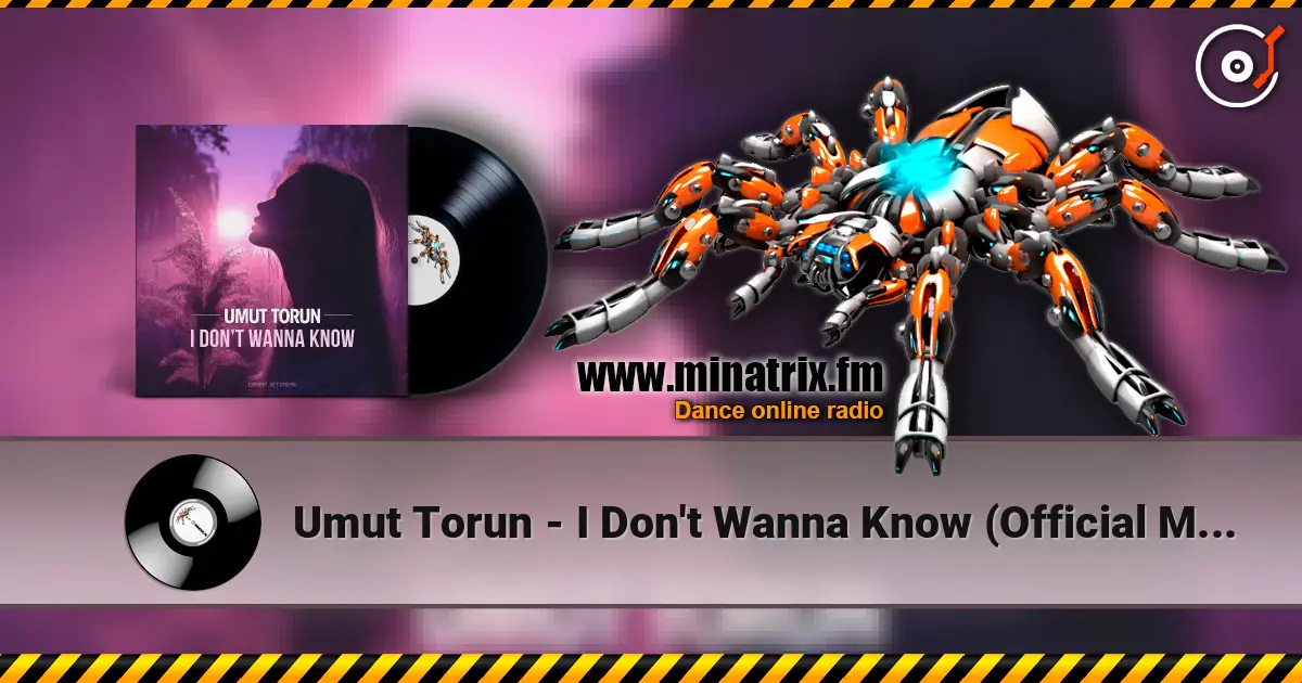 Umut Torun - I Don't Wanna Know (Official Mix) listen online in high quality | Minatrix.FM