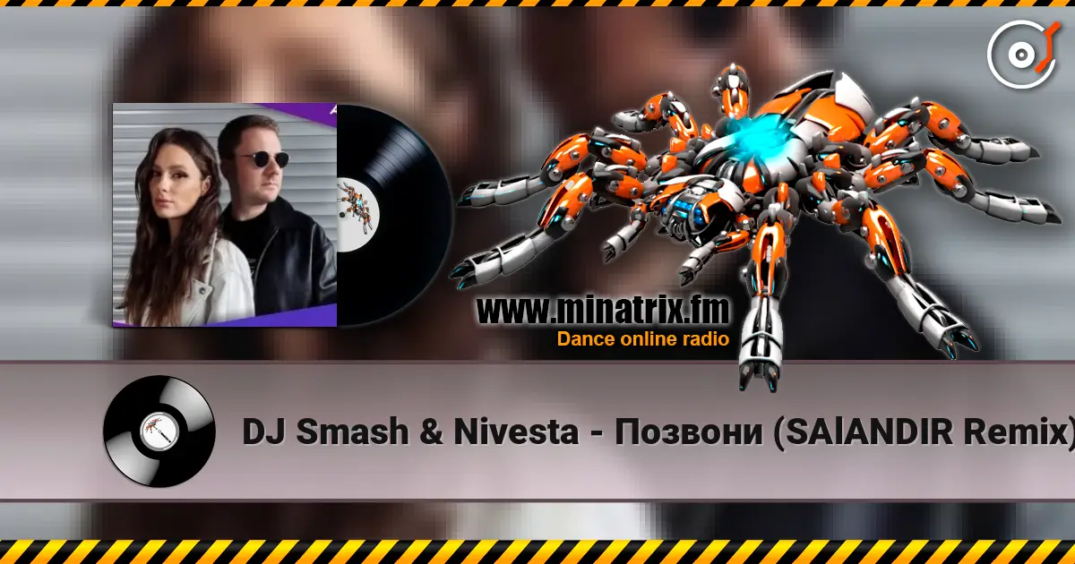 DJ Smash & Nivesta - Позвони (SAlANDIR Remix) listen online in high quality | Minatrix.FM