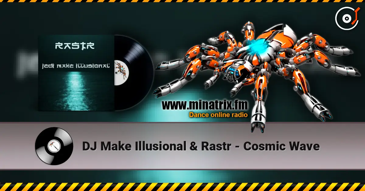 DJ Make Illusional & Rastr - Cosmic Wave listen online in high quality | Minatrix.FM
