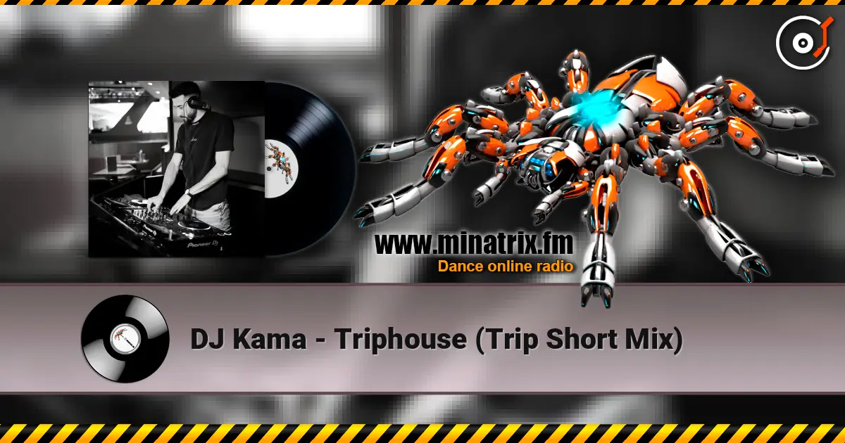 DJ Kama - Triphouse (Trip Short Mix) listen online in high quality | Minatrix.FM