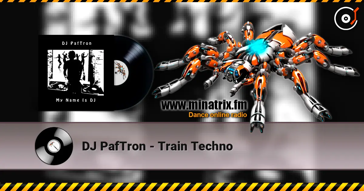 DJ PafTron - Train Techno listen online in high quality | Minatrix.FM