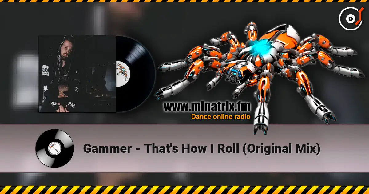 Gammer - That's How I Roll (Original Mix) listen online in high quality | Minatrix.FM