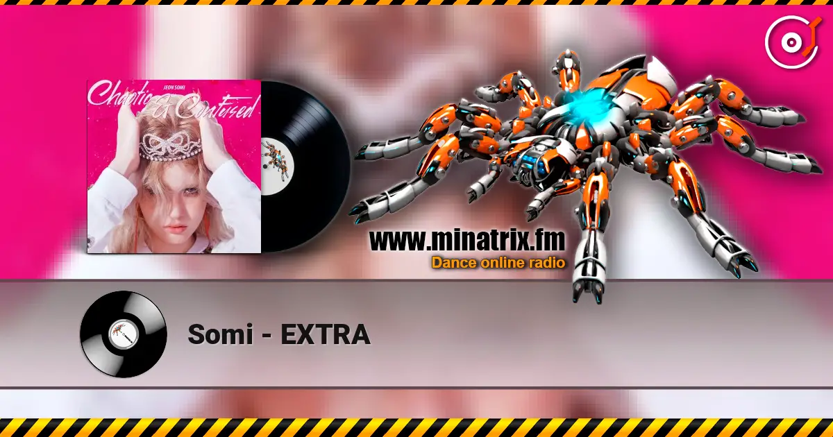 Somi - EXTRA listen online in high quality | Minatrix.FM