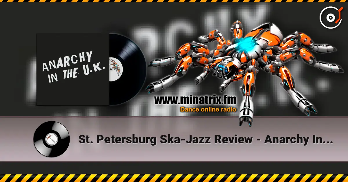 St. Petersburg Ska-Jazz Review - Anarchy In The U.K. listen online in high quality | Minatrix.FM
