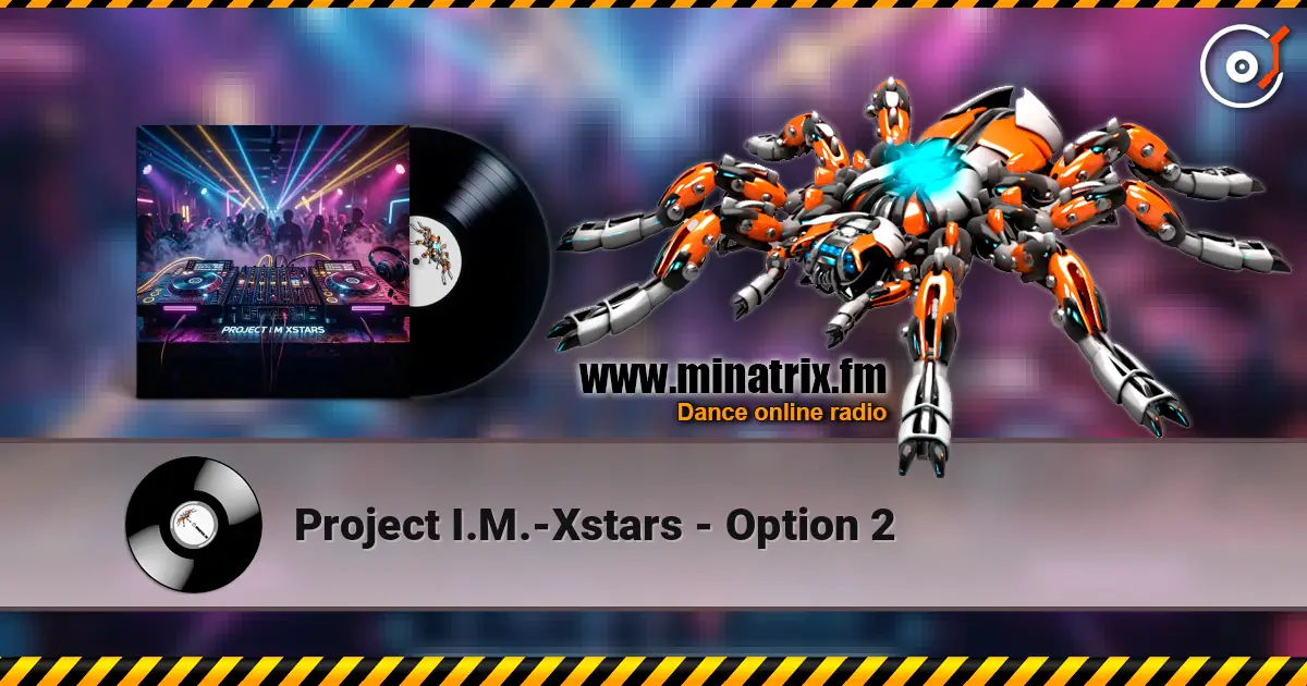 Project I.M.-Xstars - Option 2 listen online in high quality | Minatrix.FM