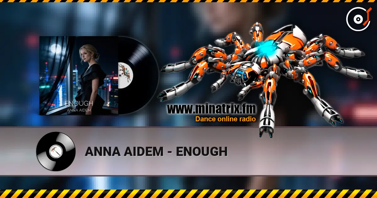 ANNA AIDEM - ENOUGH listen online in high quality | Minatrix.FM