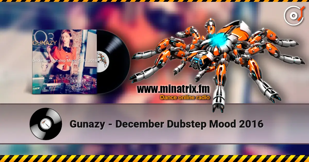 Gunazy - December Dubstep Mood 2016 listen online in high quality | Minatrix.FM