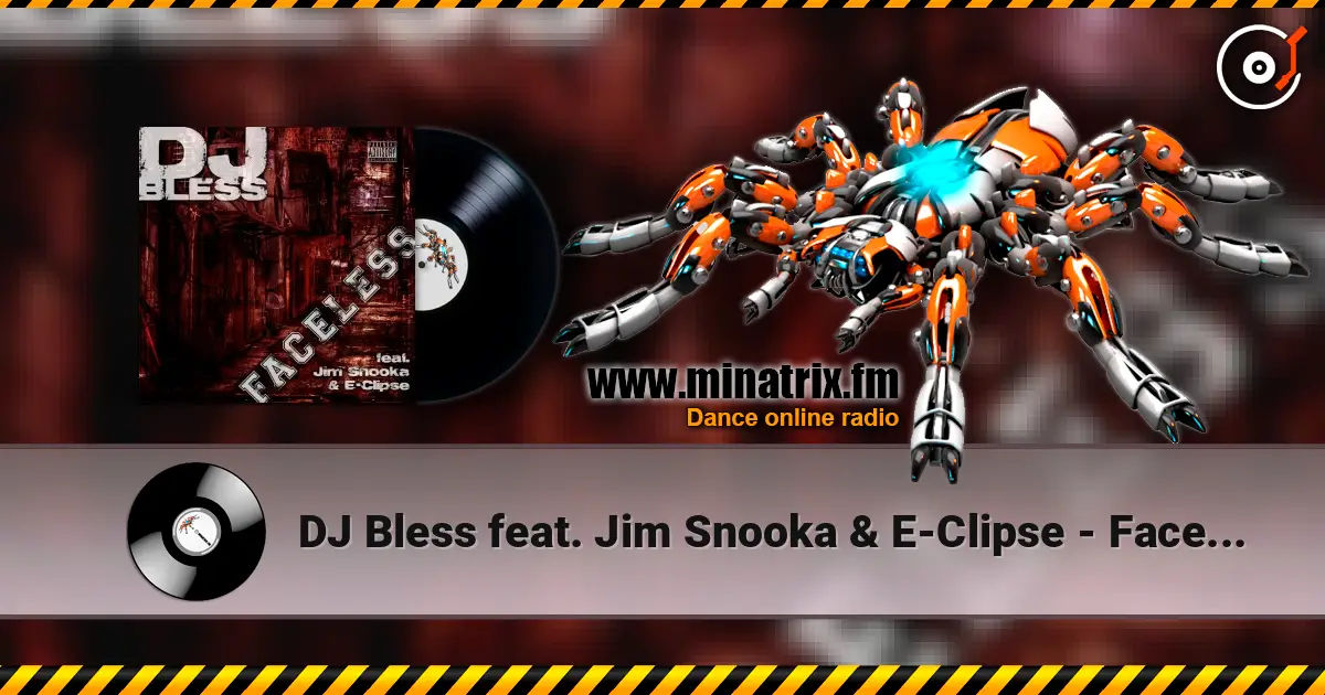DJ Bless feat. Jim Snooka & E-Clipse - Faceless listen online in high quality | Minatrix.FM