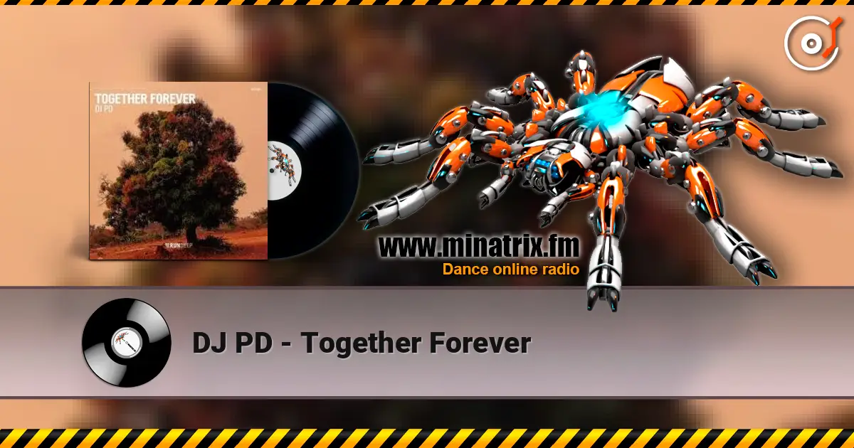 DJ PD - Together Forever listen online in high quality | Minatrix.FM