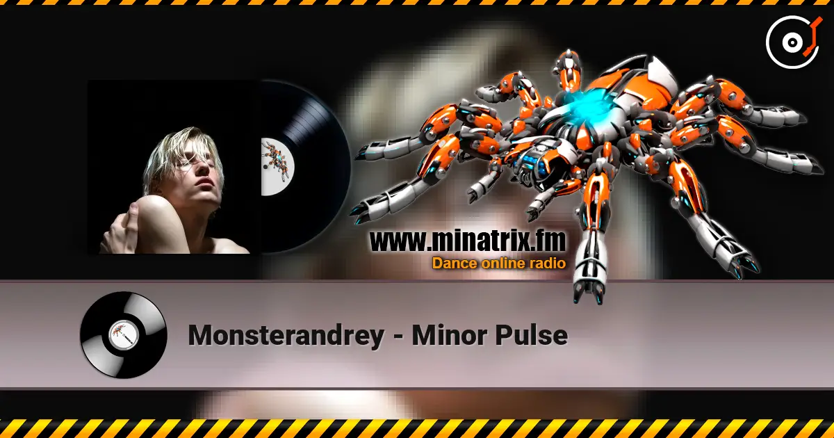 Monsterandrey - Minor Pulse listen online in high quality | Minatrix.FM