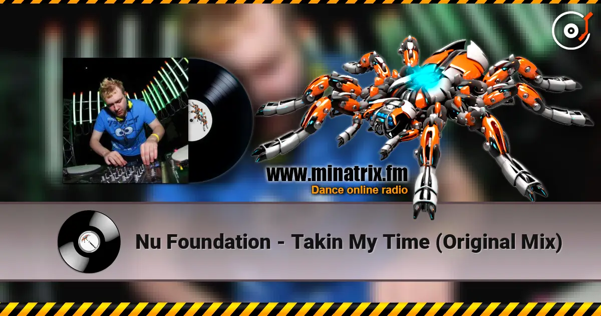 Nu Foundation - Takin My Time (Original Mix) listen online in high quality | Minatrix.FM
