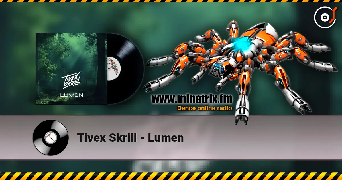 Tivex Skrill - Lumen listen online in high quality | Minatrix.FM