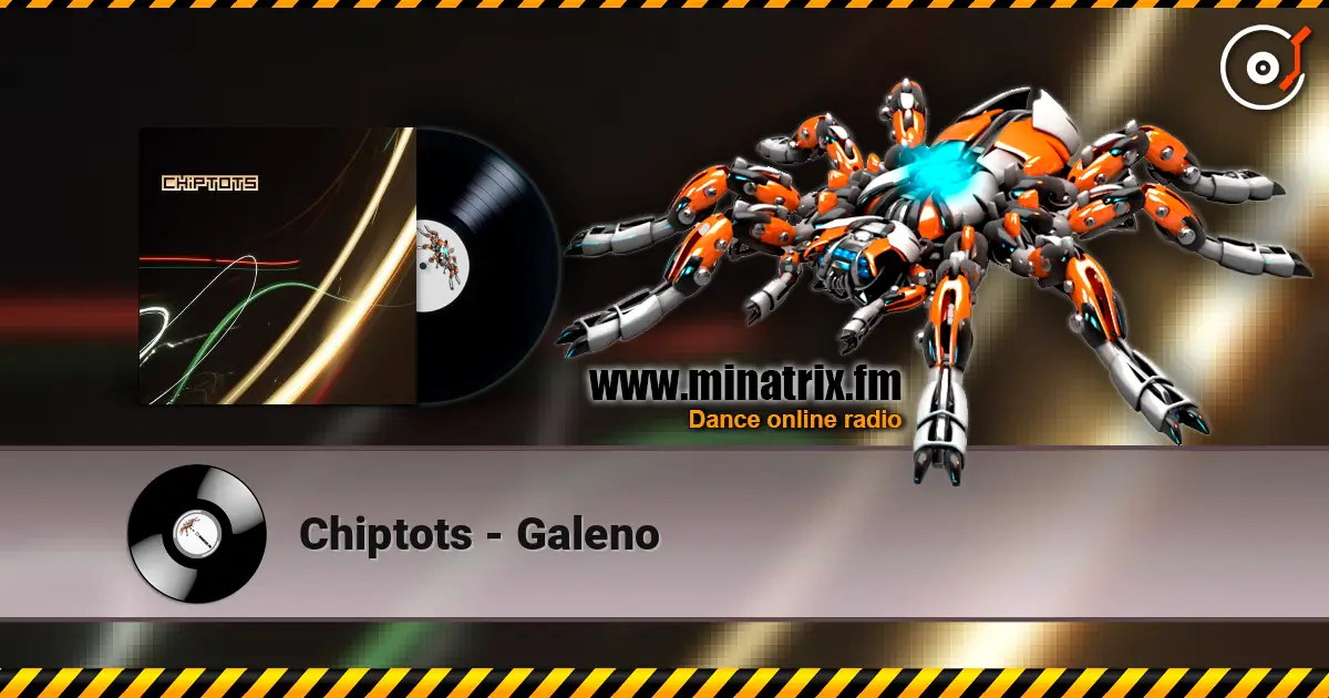 Chiptots - Galeno listen online in high quality | Minatrix.FM