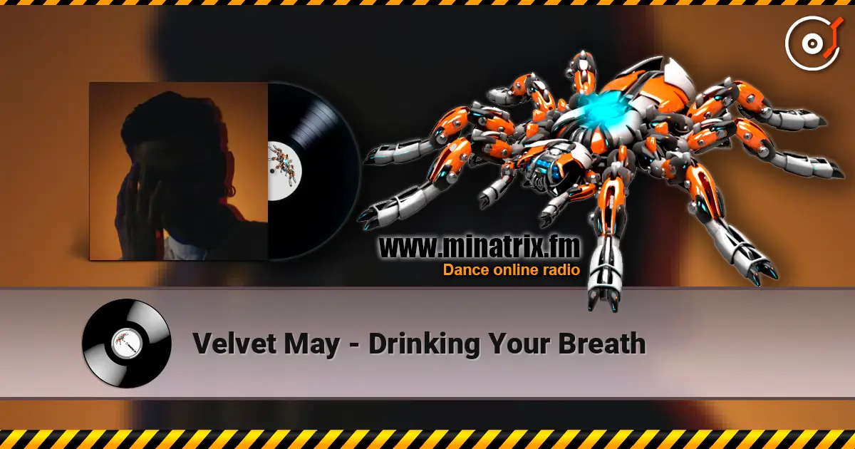 Velvet May - Drinking Your Breath listen online in high quality | Minatrix.FM