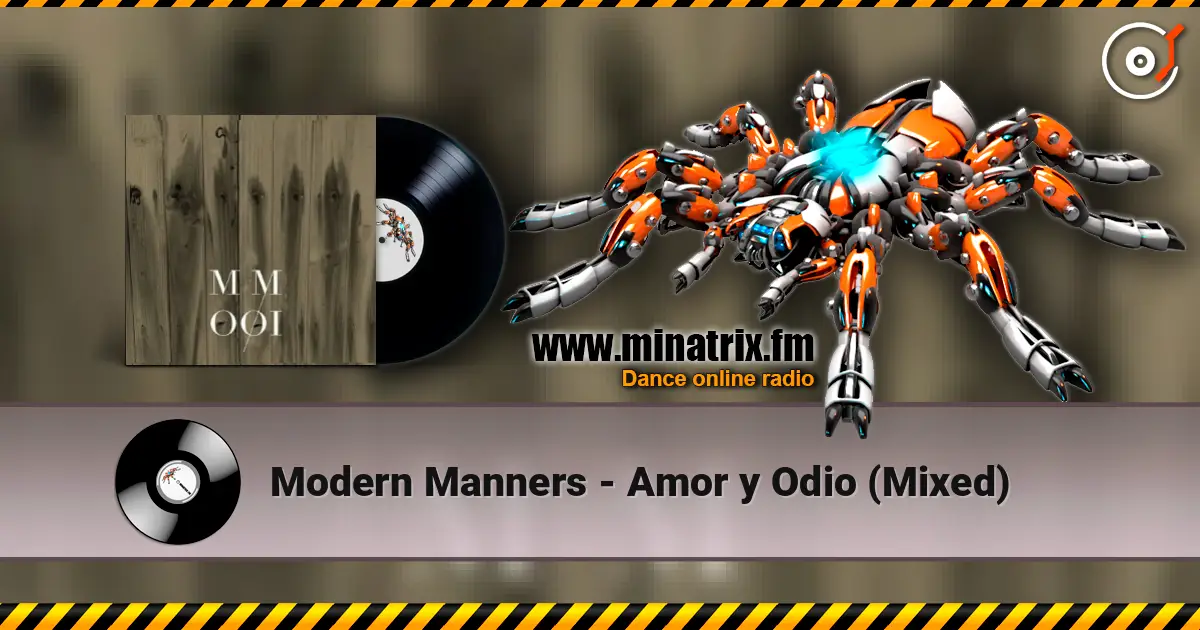 Modern Manners - Amor y Odio (Mixed) listen online in high quality | Minatrix.FM