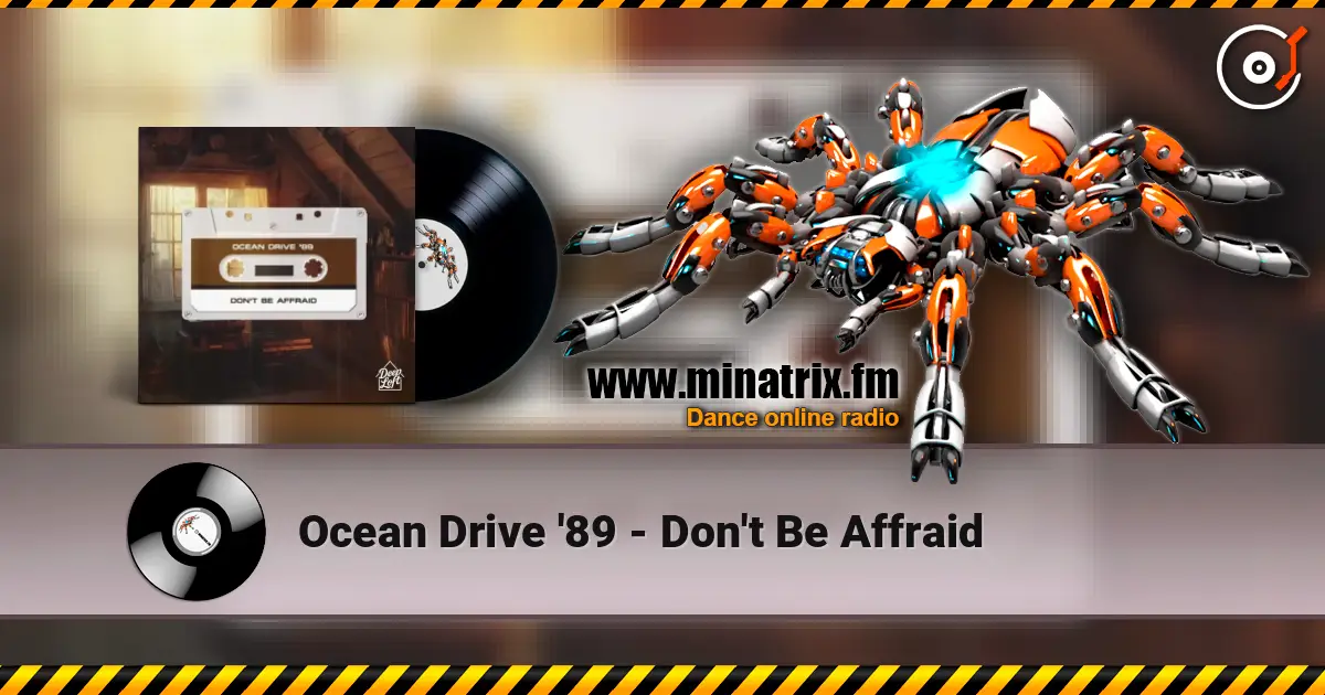 Ocean Drive '89 - Don't Be Affraid listen online in high quality | Minatrix.FM