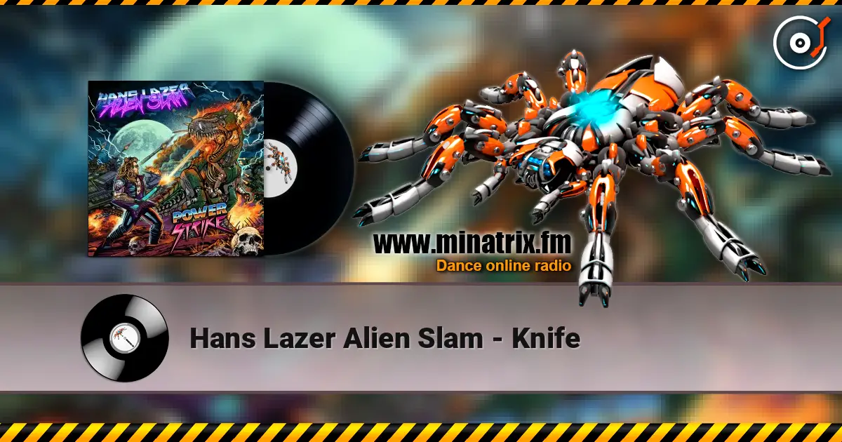Hans Lazer Alien Slam - Knife listen online in high quality | Minatrix.FM