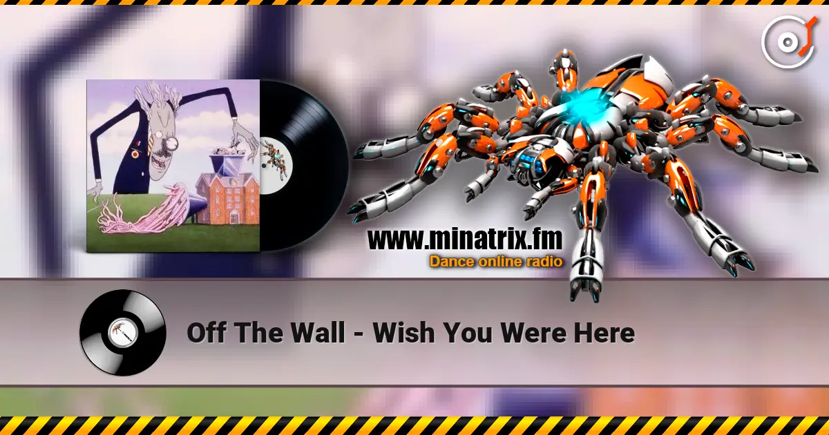 Off The Wall - Wish You Were Here listen online in high quality | Minatrix.FM