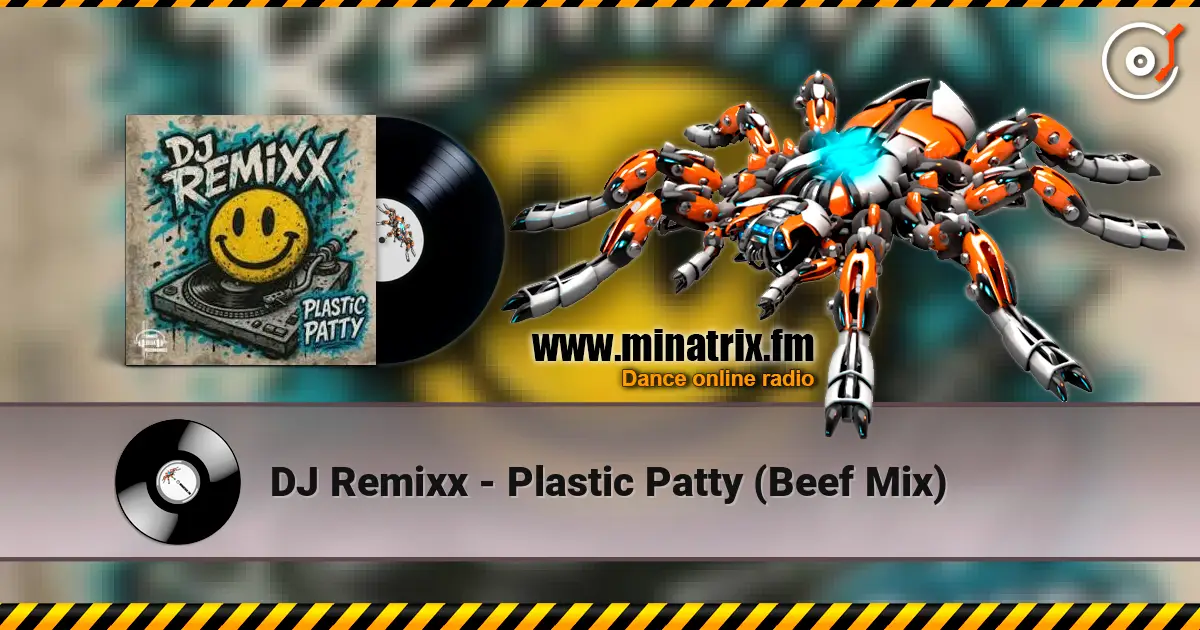 DJ Remixx - Plastic Patty (Beef Mix) listen online in high quality | Minatrix.FM