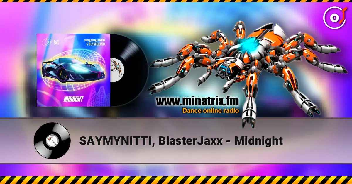 SAYMYNITTI, BlasterJaxx - Midnight listen online in high quality | Minatrix.FM