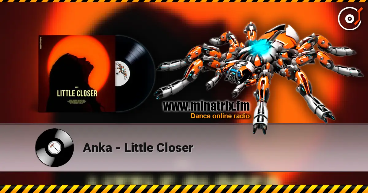 Anka - Little Closer listen online in high quality | Minatrix.FM