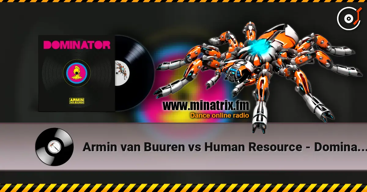 Armin van Buuren vs Human Resource - Dominator (Extended Mix) listen online in high quality | Minatrix.FM