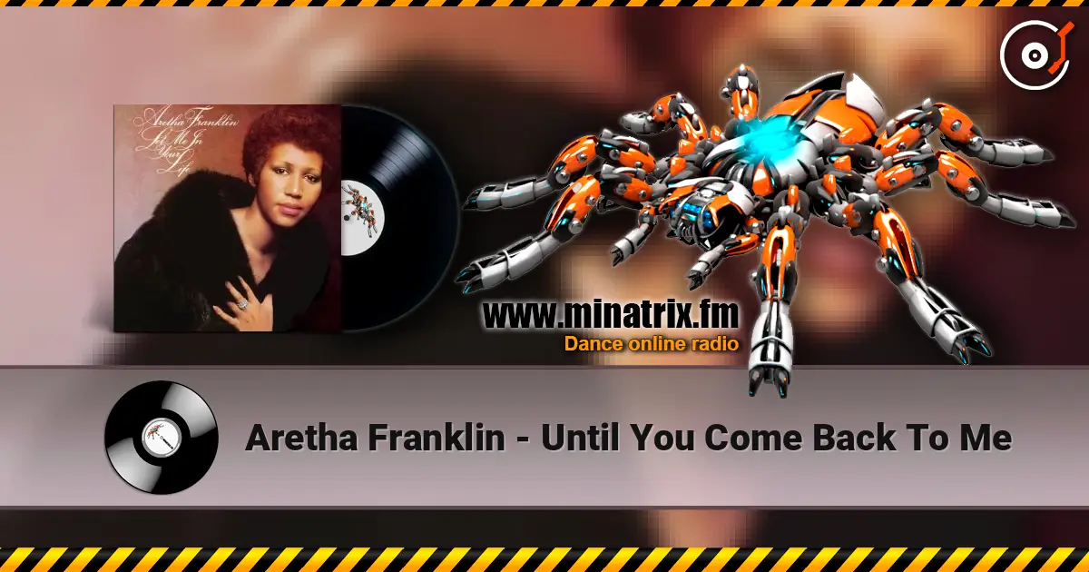 Aretha Franklin - Until You Come Back To Me listen online in high quality | Minatrix.FM
