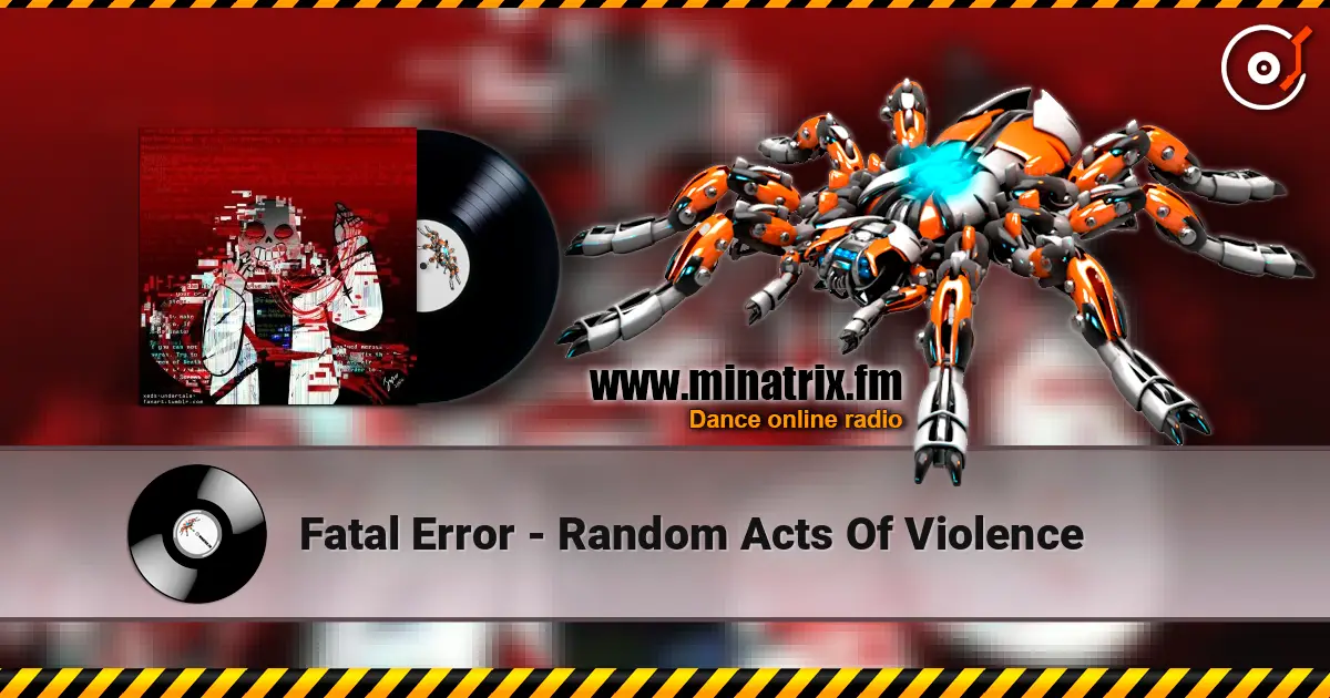Fatal Error - Random Acts Of Violence listen online in high quality | Minatrix.FM