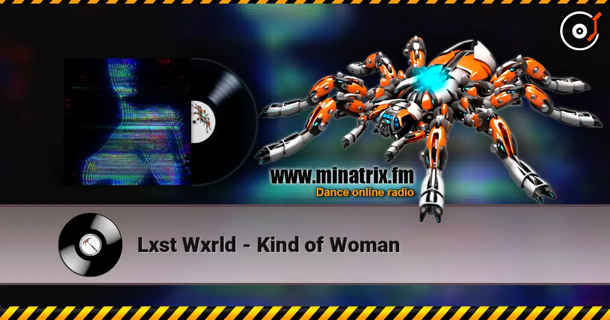 Lxst Wxrld - Kind of Woman listen online in high quality | Minatrix.FM