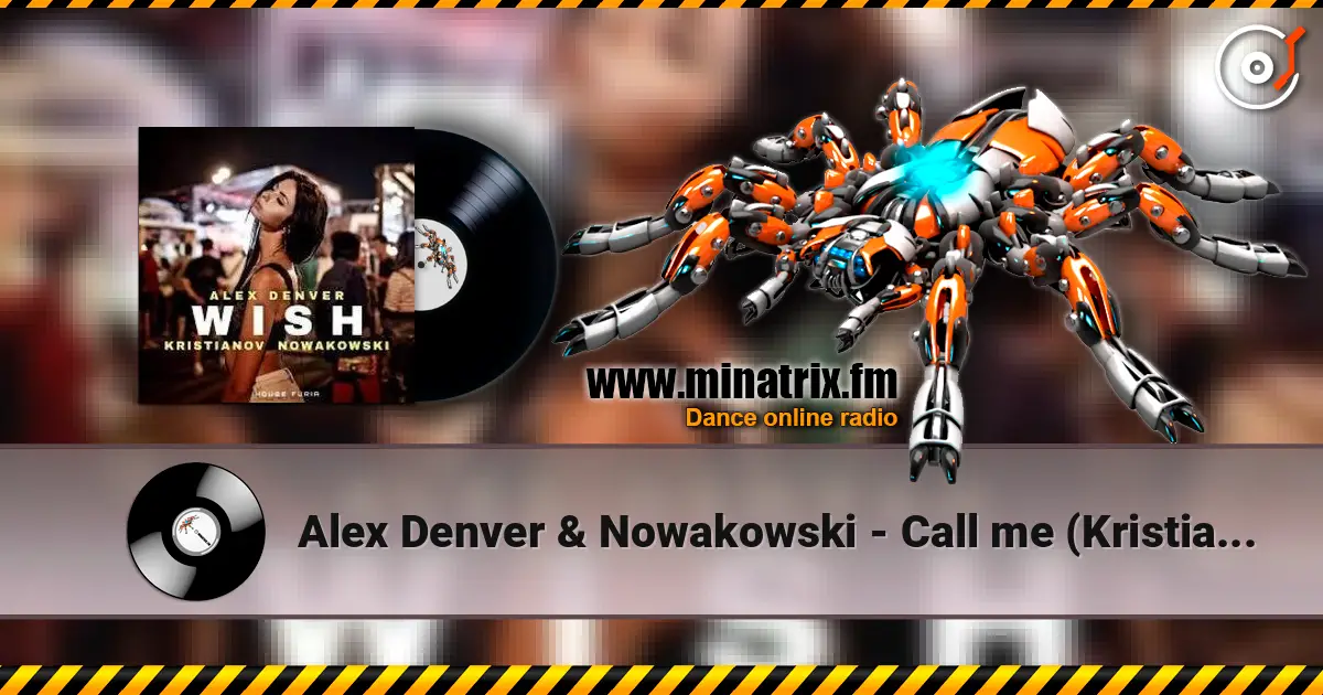 Alex Denver & Nowakowski - Call me (Kristianov-remix) listen online in high quality | Minatrix.FM