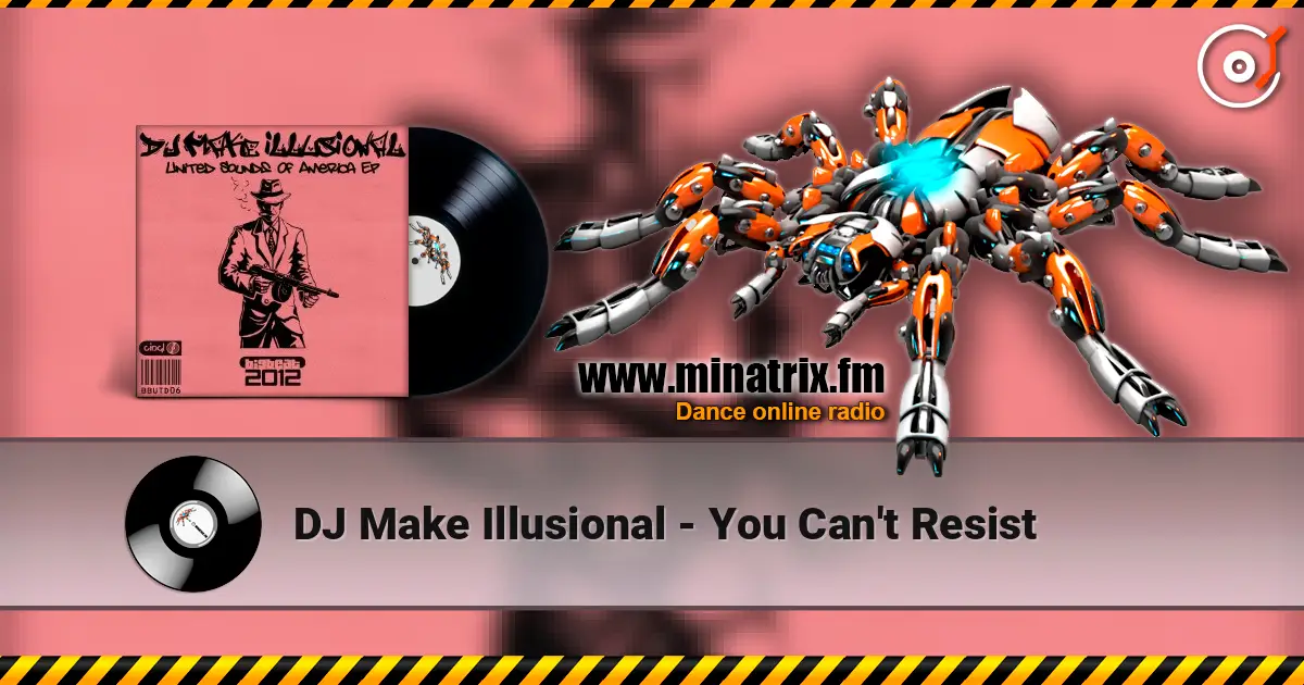 DJ Make Illusional - You Can't Resist listen online in high quality | Minatrix.FM