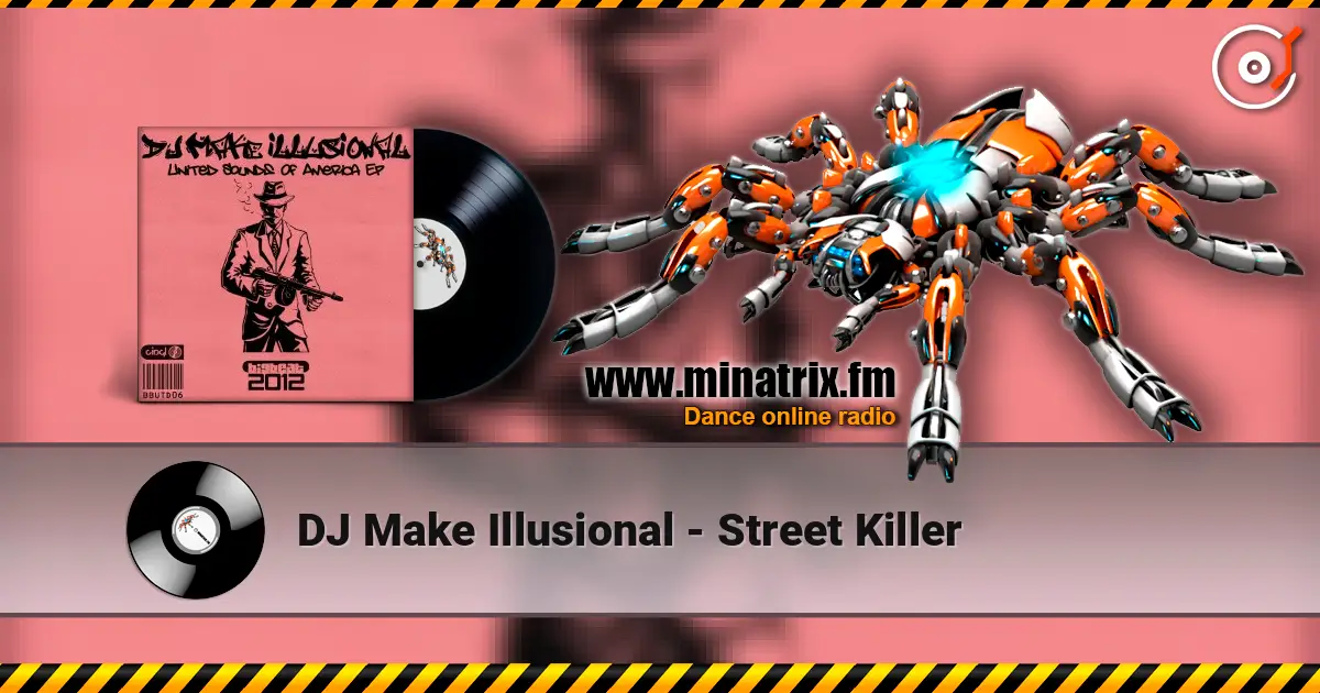 DJ Make Illusional - Street Killer listen online in high quality | Minatrix.FM