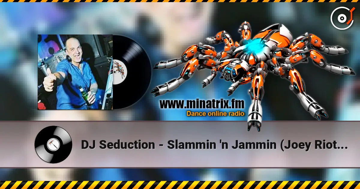 DJ Seduction - Slammin 'n Jammin (Joey Riot Remix) listen online in high quality | Minatrix.FM