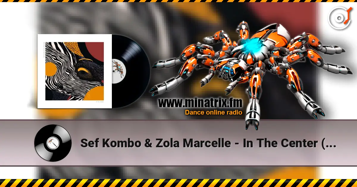 Sef Kombo & Zola Marcelle - In The Center (Extended Mix) listen online in high quality | Minatrix.FM