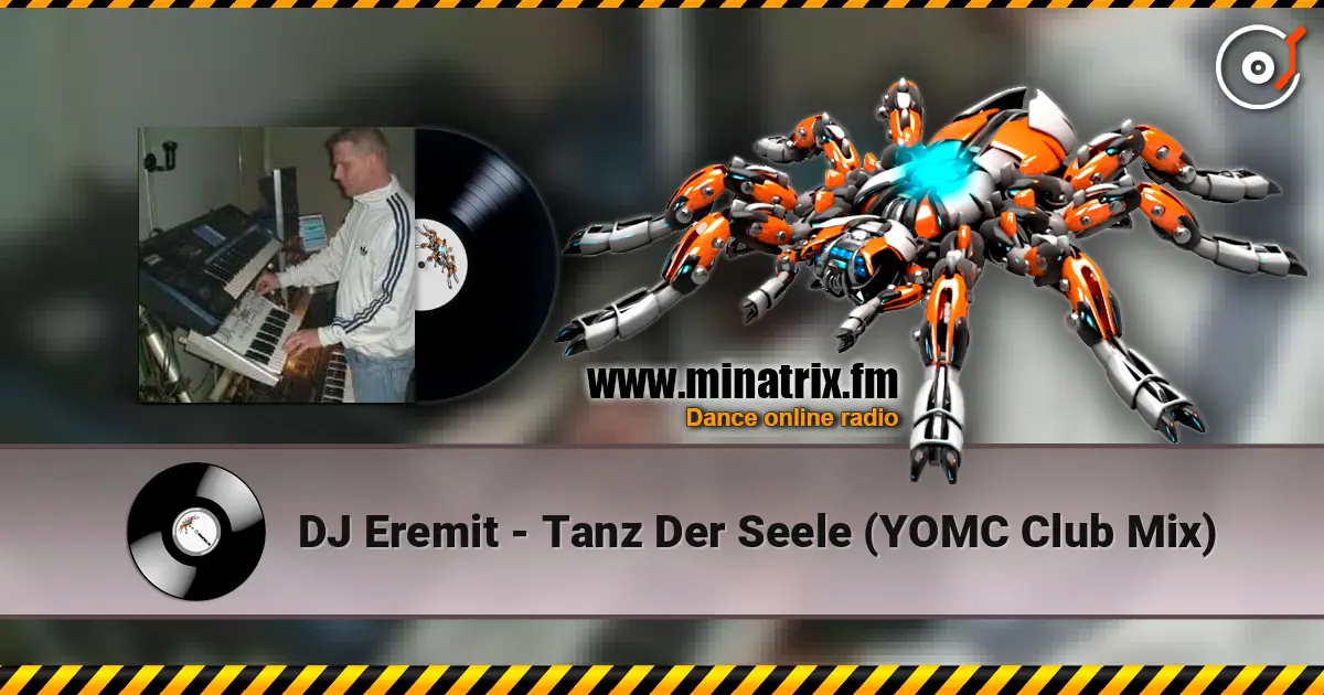 DJ Eremit - Tanz Der Seele (YOMC Club Mix) listen online in high quality | Minatrix.FM