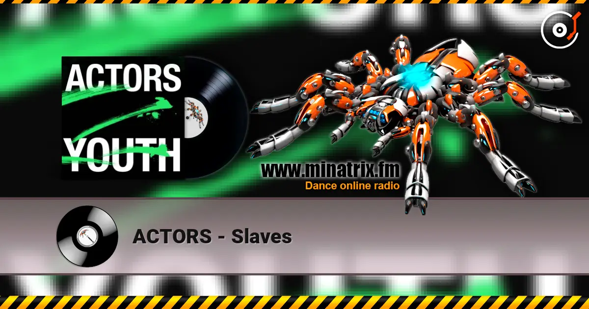 ACTORS - Slaves listen online in high quality | Minatrix.FM