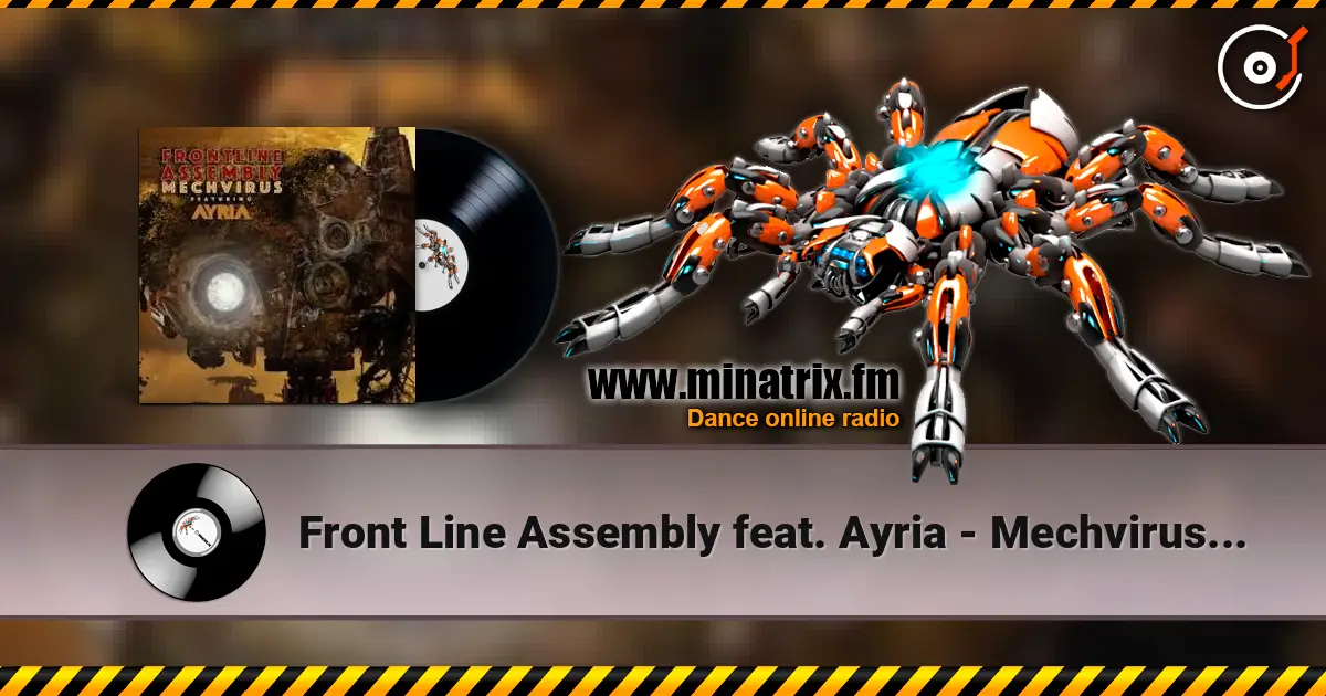 Front Line Assembly feat. Ayria - Mechvirus (Single Edit) listen online in high quality | Minatrix.FM