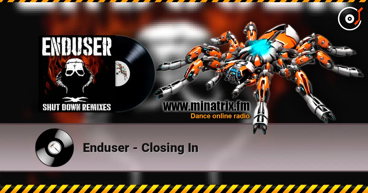 Enduser - Closing In listen online in high quality | Minatrix.FM