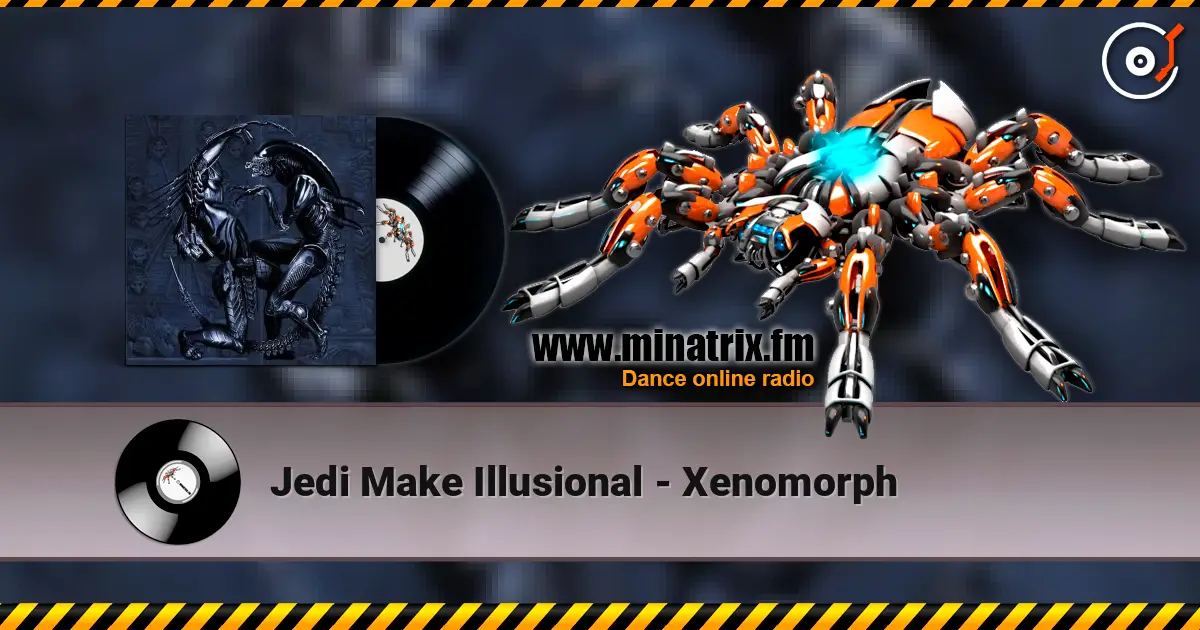 Jedi Make Illusional - Xenomorph listen online in high quality | Minatrix.FM