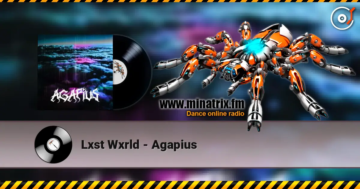 Lxst Wxrld - Agapius listen online in high quality | Minatrix.FM