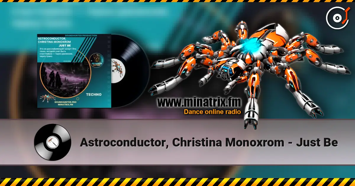 Astroconductor, Christina Monoxrom - Just Be listen online in high quality | Minatrix.FM