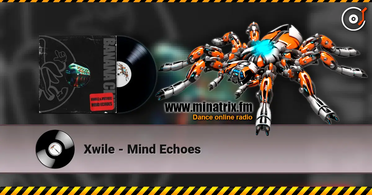 Xwile - Mind Echoes listen online in high quality | Minatrix.FM