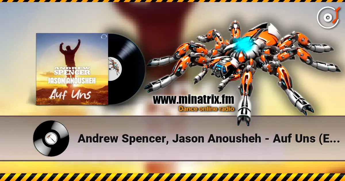Andrew Spencer, Jason Anousheh - Auf Uns (Extended Mix) listen online in high quality | Minatrix.FM